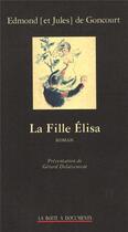 Couverture du livre « La fille Elisa » de Edmond De Goncourt et Jules De Goncourt aux éditions La Boite A Documents