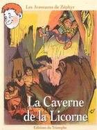 Couverture du livre « Zéphyr t.2 ; la caverne de la licorne » de Pierre Brochard aux éditions Triomphe