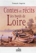 Couverture du livre « Contes et récits des bords de Loire » de Francois Angevin aux éditions Corsaire