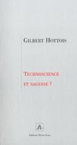 Couverture du livre « Technoscience et sagesse » de Gilbert Hottois aux éditions Pleins Feux