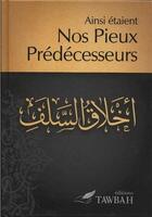 Couverture du livre « Ainsi etaient nos pieux predecesseurs » de Ibn Qayyim A-J. aux éditions Tawbah