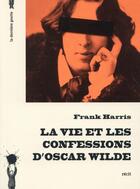 Couverture du livre « La vie et les confessions d'Oscar Wilde » de Frank Harris aux éditions La Derniere Goutte