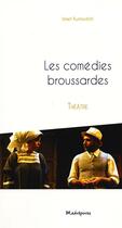 Couverture du livre « Les comédies broussardes » de Ismet Kurtovitch aux éditions Madrepores