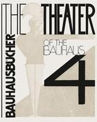 Couverture du livre « The theater of the bauhaus (bauhausbucher 4) » de Oskar Schlemmer aux éditions Lars Muller