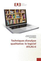 Couverture du livre « Techniques danalyse qualitative: le logiciel atlas.ti » de Gregorio Eugenio aux éditions Editions Universitaires Europeennes