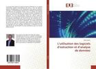 Couverture du livre « L'utilisation des logiciels d'extraction et d'analyse de données » de Elyes Ayachi aux éditions Editions Universitaires Europeennes