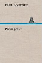 Couverture du livre « Pauvre petite! » de Paul Bourget aux éditions Tredition