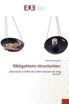 Couverture du livre « Obligations structurées: : alternative à l'offre de crédit bancaire de long terme? » de Rodin Mouandzibi aux éditions Editions Universitaires Europeennes