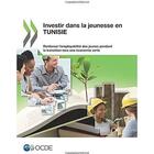 Couverture du livre « Investir dans la jeunesse en Tunisie ; renforcer l'employabilité des jeunes » de Ocde - Organisation aux éditions Ocde