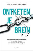 Couverture du livre « Ontketen je brein » de Theo Compernolle aux éditions Terra - Lannoo, Uitgeverij