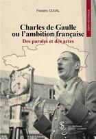 Couverture du livre « Charles de gaulle ou l'ambition francaise » de Frederic Duval aux éditions Sydney Laurent