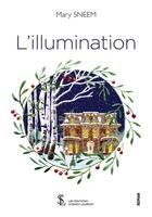 Couverture du livre « L illumination » de Sneem Mary aux éditions Sydney Laurent