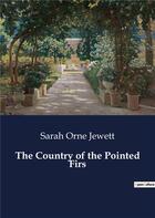 Couverture du livre « The Country of the Pointed Firs » de Sarah Orne Jewett aux éditions Culturea