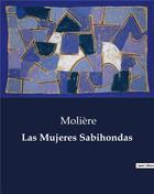 Couverture du livre « Las Mujeres Sabihondas » de Moliere aux éditions Culturea