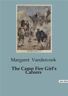 Couverture du livre « The Camp Fire Girl's Careers » de Vandercook Margaret aux éditions Culturea