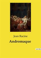 Couverture du livre « Andromaque » de Jean Racine aux éditions Culturea