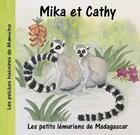 Couverture du livre « Mika et Cathy, les petits lémuriens de Madagascar » de Chantal Vis aux éditions Editions De L'inattendue