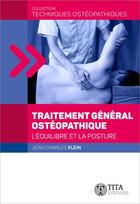 Couverture du livre « Traitement général ostéopathique : l'équilibre et la posture » de Jean-Charles Klein aux éditions Tita