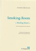 Couverture du livre « Smoking-room, mocking-room : petits portraits des Anglais » de Alonso Quesada aux éditions Le Soupirail