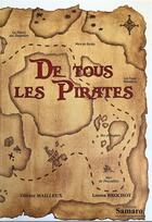 Couverture du livre « De tous les Pirates » de Olivier Mailleux et Loona Brochot aux éditions Samaro