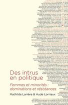 Couverture du livre « Des intrus en politique » de Mathilde Larrere et Aude Lorriaux aux éditions Editions Du Detour