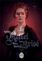 Couverture du livre « LE REFLET BRISE » de Gorlier Nina aux éditions Magic Mirror