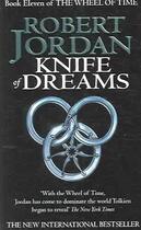 Couverture du livre « KNIFE OF DREAMS - THE WHEEL OF TIME V.11 » de Robert Jordan aux éditions Orbit Uk