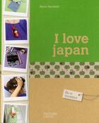 Couverture du livre « I love Japan » de Marie Vendittelli aux éditions Hachette Pratique