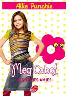 Couverture du livre « Allie Punchie t.3 ; les vraies amies » de Meg Cabot aux éditions Le Livre De Poche Jeunesse