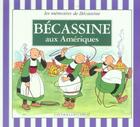 Couverture du livre « Becassine Aux Ameriques » de Caumery et Joseph-Porphyre Pinchon aux éditions Gautier Languereau