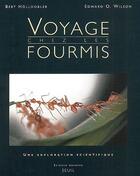 Couverture du livre « Voyage chez les fourmis ; une exploration scientifique » de Holldobler/Wilson aux éditions Seuil