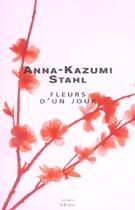 Couverture du livre « Fleurs d'un jour » de Anna-Kazumi Stahl aux éditions Seuil