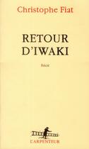 Couverture du livre « Retour d'Iwaki » de Christophe Fiat aux éditions Gallimard