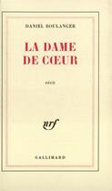 Couverture du livre « La dame de coeur » de Daniel Boulanger aux éditions Gallimard