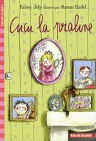 Couverture du livre « Cucu la praline t.1 » de Fanny Joly et Ronan Badel aux éditions Gallimard-jeunesse
