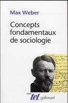 Couverture du livre « Concepts fondamentaux de la sociologie » de Max Weber aux éditions Gallimard