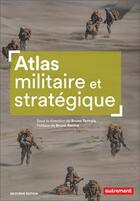 Couverture du livre « Atlas militaire et strategique » de Bruno Tertrais aux éditions Autrement