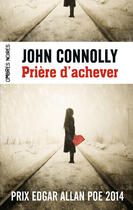 Couverture du livre « Prière d'achever » de John Connolly aux éditions Ombres Noires