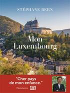 Couverture du livre « Mon Luxembourg » de Stephane Bern aux éditions Flammarion