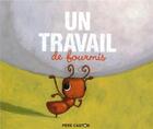 Couverture du livre « Un travail de fourmis » de Zemanel et Vanessa Gautier aux éditions Pere Castor