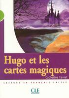 Couverture du livre « Hugo et les cartes magiques » de Catherine Favret aux éditions Cle International