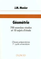 Couverture du livre « Geometrie (700 Exercices) » de Jean-Marie Monier aux éditions Dunod