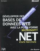 Couverture du livre « Developper Des Bases De Donnees Web Avec La Plate-Forme Microsoft .Net Etape Par Etape (+ Cd-Rom) » de Buyens aux éditions Dunod