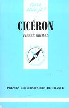 Couverture du livre « Ciceron qsj 2199 » de Pierre Grimal aux éditions Que Sais-je ?