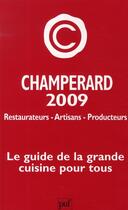 Couverture du livre « Champerard restaurateurs, artisans, producteurs ; le guide de la grande cuisine pour tous (édition 2009) » de Marc De Champerard aux éditions Puf