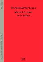 Couverture du livre « Droit des faillites » de Francois-Xavier Lucas aux éditions Puf