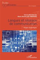 Couverture du livre « Langues et réseaux de communication : usages et stratégies » de Marie Desiree Sol Amougou aux éditions L'harmattan