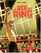 Couverture du livre « Le roi du ring Tome 1 ; graine de champion » de Gigault et Rolland aux éditions Dargaud