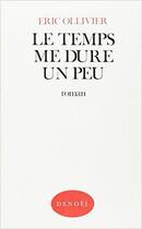 Couverture du livre « Le temps me dure un peu » de Eric Ollivier aux éditions Denoel