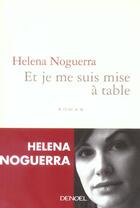 Couverture du livre « Et je me suis mise à table » de Helena Noguerra aux éditions Denoel